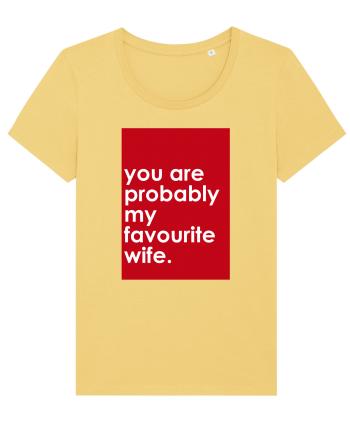 You Are Probably My Favourite Wife Jojoba