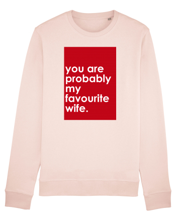 You Are Probably My Favourite Wife Candy Pink