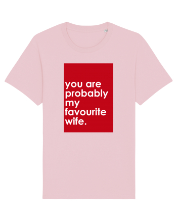 You Are Probably My Favourite Wife Cotton Pink