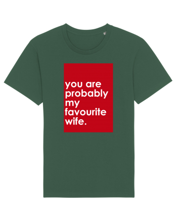 You Are Probably My Favourite Wife Bottle Green