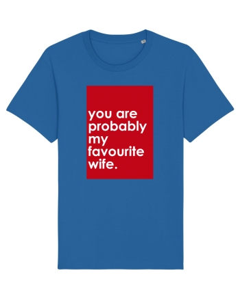 You Are Probably My Favourite Wife Royal Blue