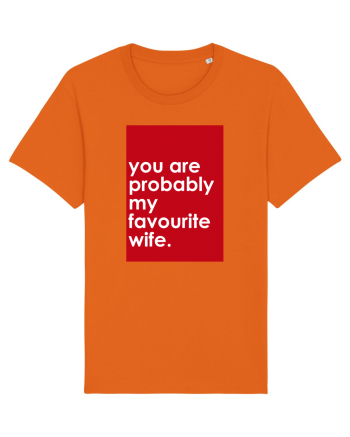 You Are Probably My Favourite Wife Bright Orange