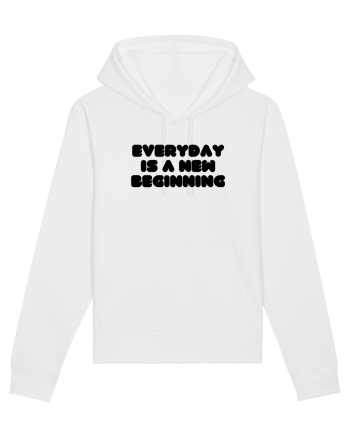 Everyday is a new beginning White