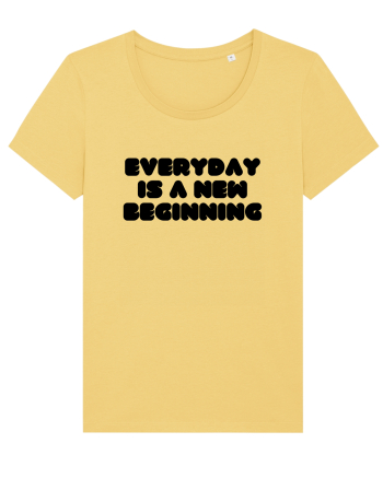 Everyday is a new beginning Jojoba