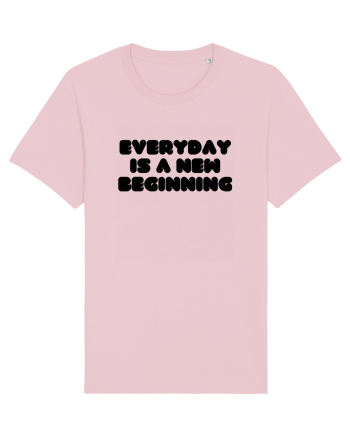 Everyday is a new beginning Cotton Pink