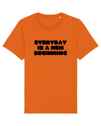 Everyday is a new beginning Bright Orange