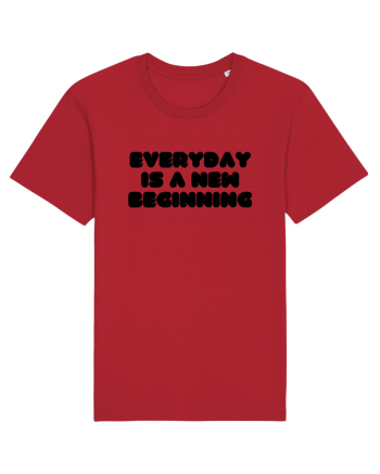 Everyday is a new beginning Red