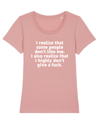 I realize that some people don't like me. Canyon Pink