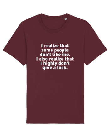 I realize that some people don't like me. Burgundy