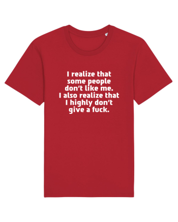I realize that some people don't like me. Red