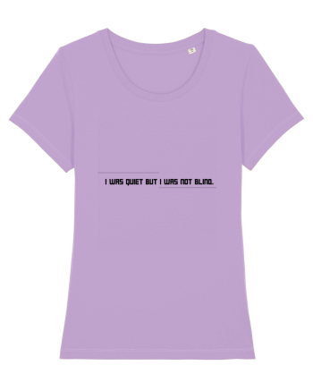 I was quiet but I was not blind. Lavender Dawn