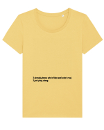 I already know who's fake and who's real, I just play along. Tricou mânecă scurtă guler larg fitted Damă Expresser