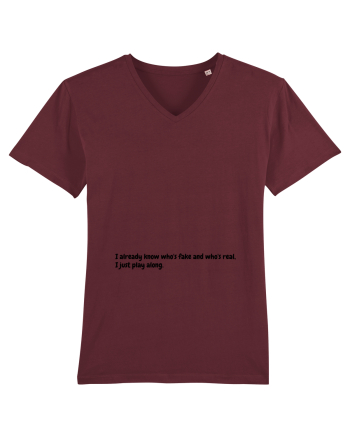 I already know who's fake and who's real, I just play along. Burgundy