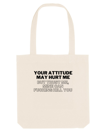 Your attitude may hurt me Natural