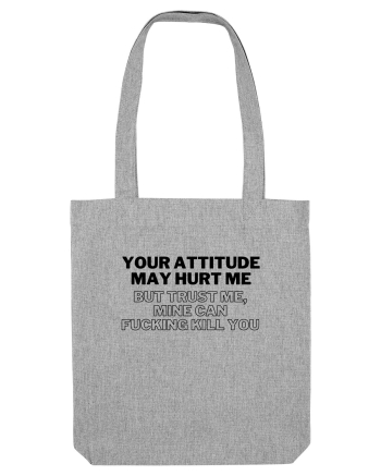 Your attitude may hurt me Heather Grey