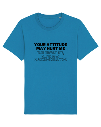 Your attitude may hurt me Azur