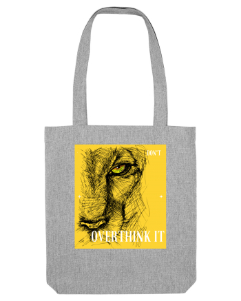 Don't overthink it Heather Grey