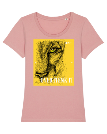 Don't overthink it Canyon Pink