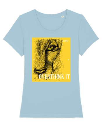 Don't overthink it Sky Blue
