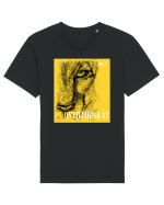 Don't overthink it Tricou mânecă scurtă Unisex Rocker