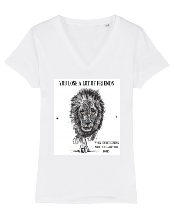 you lose a lot of friends  White