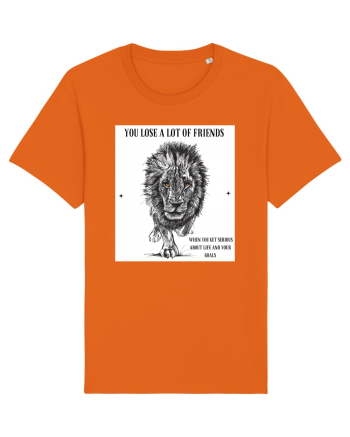 you lose a lot of friends  Bright Orange