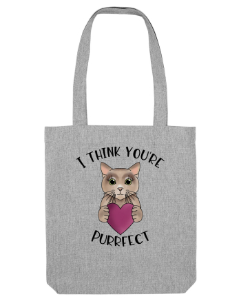 I Think You're Purrfect Heather Grey