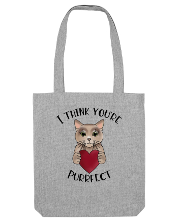 I Think You're Purrfect Heather Grey
