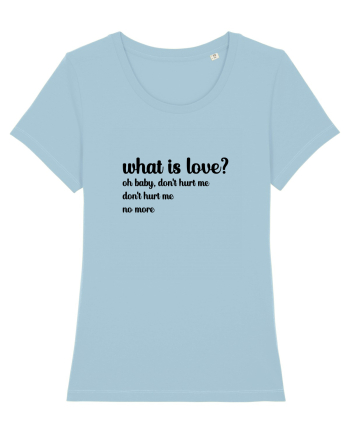 What is love? (negru) Sky Blue