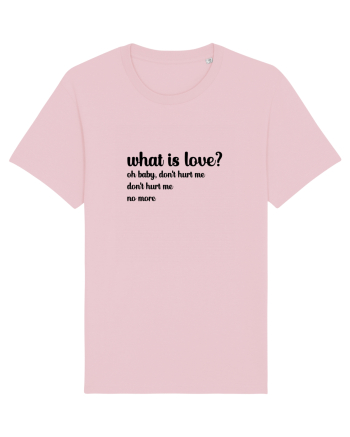 What is love? (negru) Cotton Pink