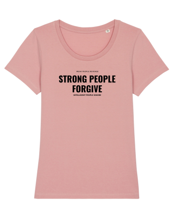 STRONG PEOPLE FORGIVE Canyon Pink