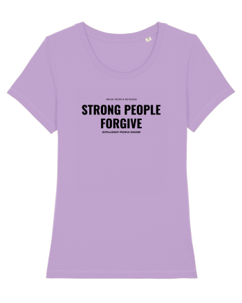 STRONG PEOPLE FORGIVE Lavender Dawn