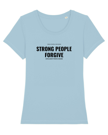 STRONG PEOPLE FORGIVE Sky Blue