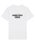 STRONG PEOPLE FORGIVE Tricou mânecă scurtă Unisex Rocker