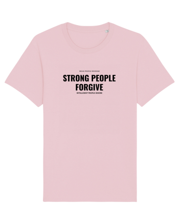 STRONG PEOPLE FORGIVE Cotton Pink