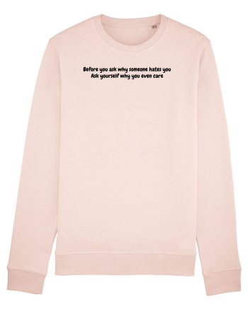 Before you ask why someone hates you Candy Pink