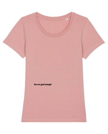 You are good enough! Canyon Pink