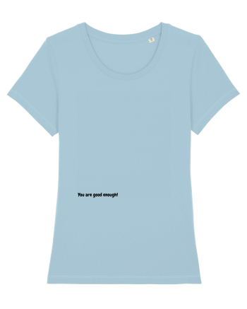 You are good enough! Sky Blue