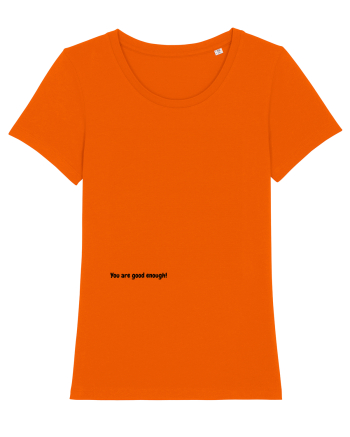You are good enough! Bright Orange