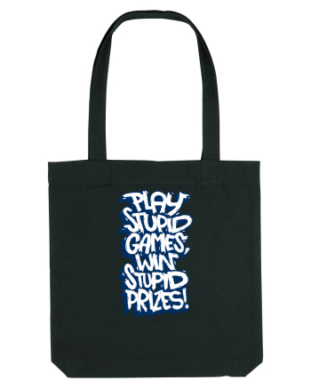 Play stupid games, win stupid prizes! Black