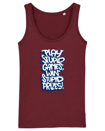 Play stupid games, win stupid prizes! Burgundy