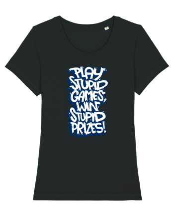 Play stupid games, win stupid prizes! Black