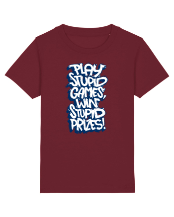 Play stupid games, win stupid prizes! Burgundy