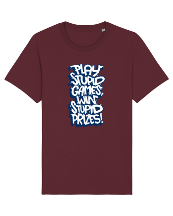 Play stupid games, win stupid prizes! Burgundy