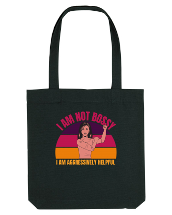 I Am Not Bossy I Am Aggressively  Black