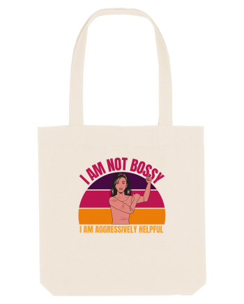 I Am Not Bossy I Am Aggressively  Natural