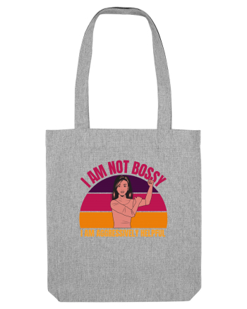 I Am Not Bossy I Am Aggressively  Heather Grey