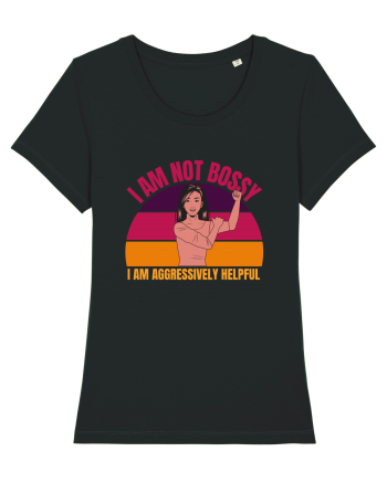 I Am Not Bossy I Am Aggressively  Black