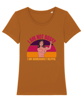 I Am Not Bossy I Am Aggressively  Roasted Orange