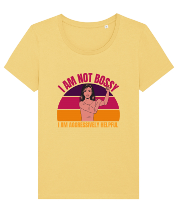 I Am Not Bossy I Am Aggressively  Jojoba